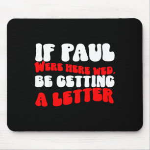 Wenn Paul hier wäre, bekommen wir einen lustigen c Mousepad