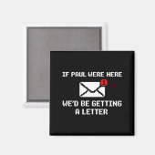 Wenn Paul hier wäre, würden wir einen lustigen Bri Magnet (Vorderseite/Rückseite)