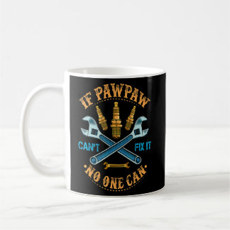 Wenn Pawpaw es nicht reparieren kann, kann niemand Kaffeetasse