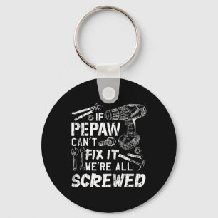 Wenn Pepaw Can&# t Fix It We&# sind alle abgesch Schlüsselanhänger