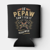 Wenn Pepaw Cant Fix Es Funny Handyman Opa Dosenkühler (Rückseite)