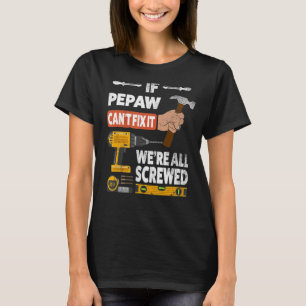 Wenn Pepaw es nicht schafft, sind wir alle handges T-Shirt