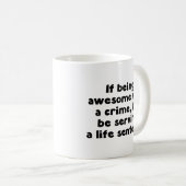 Wenn phantastisch zu sein war ein Verbrechen Kaffe Kaffeetasse (VorderseiteRechts)