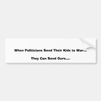 Wenn Politiker ihren Kindern zum Krieg… sie… Autoaufkleber