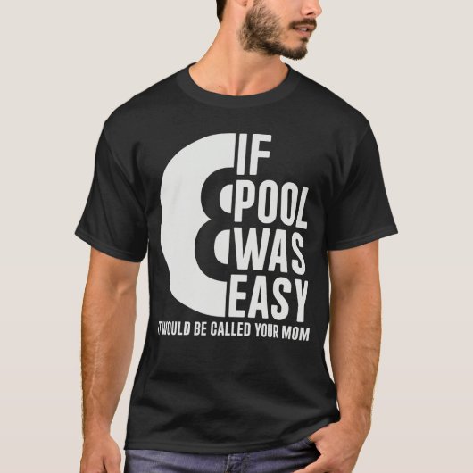 Wenn Pool einfach wäre Pool Billard Lustiges Pool T-Shirt (Vorderseite)