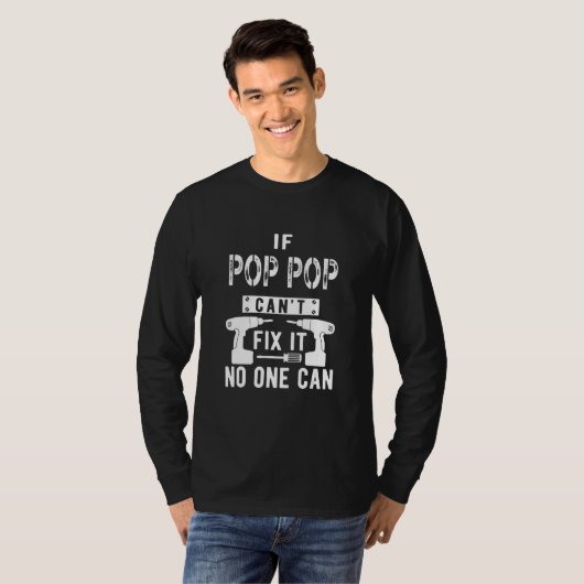 Wenn Pop Pop kann es nicht reparieren, kann nieman T-Shirt (Vorne ganz)
