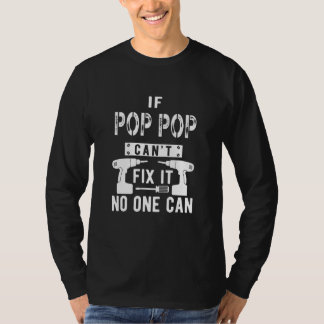 Wenn Pop Pop kann es nicht reparieren, kann nieman T-Shirt