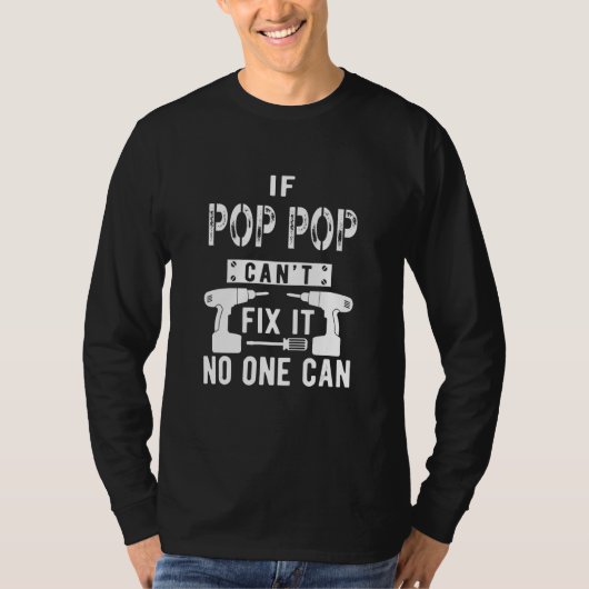 Wenn Pop Pop kann es nicht reparieren, kann nieman T-Shirt (Vorderseite)