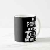 Wenn Poppie es nicht reparieren kann, kann niemand Kaffeetasse (VorderseiteRechts)
