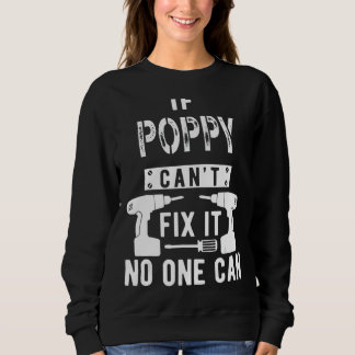 Wenn Poppy es nicht reparieren kann, kann niemand Sweatshirt