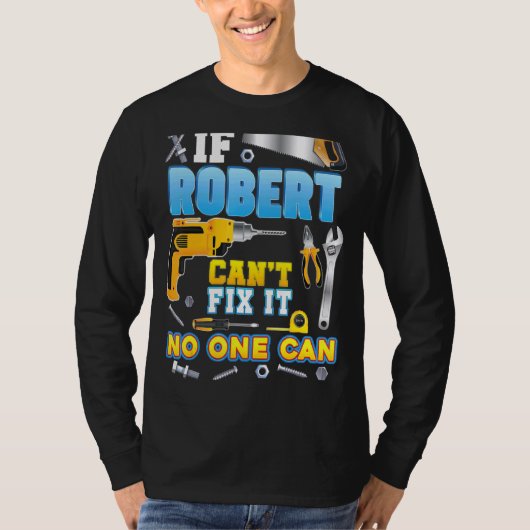Wenn Robert es nicht reparieren kann, kann niemand T-Shirt (Vorderseite)