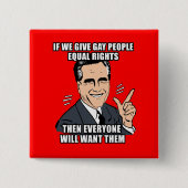 WENN ROMNEY GIBT, ENTSPRECHEN HOMOSEXUELLE LEUTE BUTTON (Vorderseite)