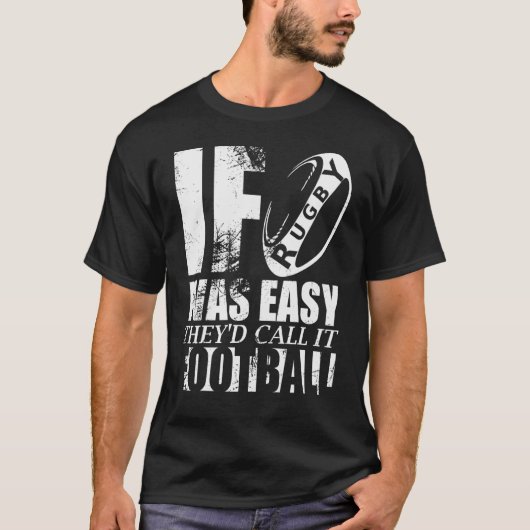 Wenn Rugby einfach war, nennen sie es Football Jok T-Shirt (Vorderseite)