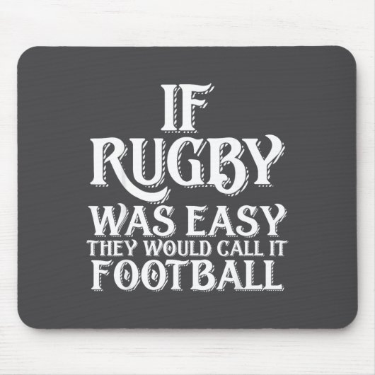 Wenn Rugby Einfach Wäre, Würden Sie Es Fußball Nen Mousepad (Vorne)