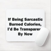 Wenn Sarcastic verbrannte Kalorien wäre Mousepad (Mit Mouse)
