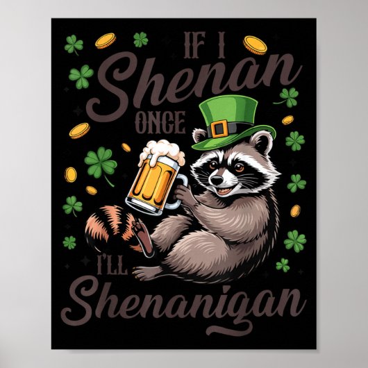 Wenn Schabernack St. Patricks Tag Waschbär Poster (Vorne)