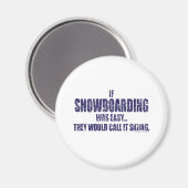 Wenn-Schnee-Boarding-war-EASY Magnet (Vorderseite/Rückseite)