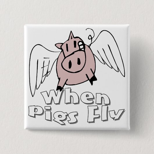 Wenn Schweine fliegen Button (Vorderseite)
