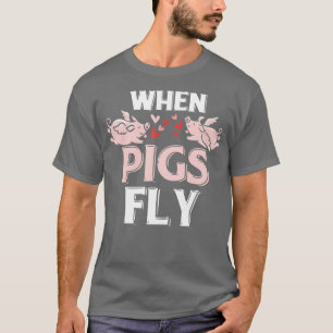 Wenn Schweine Fliegen Funny Piggy Geschenk T-Shirt