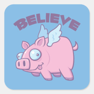 Wenn Schweine Fliegen glauben Sie das Unmögliche Quadratischer Aufkleber