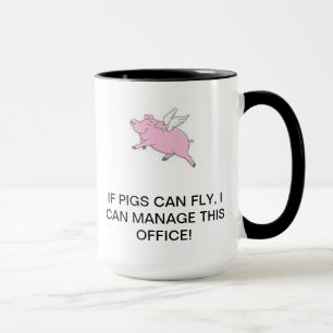 Wenn Schweine fliegen können, kann ich diese Tasse