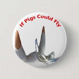 Wenn Schweine Fliegen Könnten Button