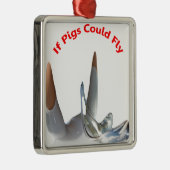 Wenn Schweine fliegen könnten Ornament Aus Metall (Rechts)