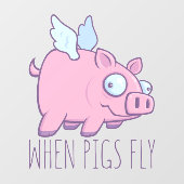 Wenn Schweine mit Text fliegen Fensteraufkleber (Blatt)