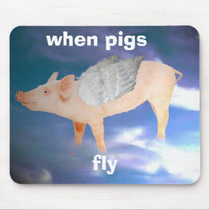 Wenn Schweine mousepad fliegen