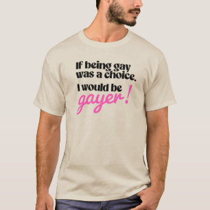 Wenn schwul sein eine Wahl wäre, wäre ich schwuler T-Shirt