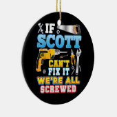 Wenn Scott es nicht reparieren kann, sind wir alle Keramik Ornament (Rechts)