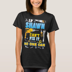 Wenn Shawn kann es nicht reparieren niemand kann P T-Shirt