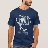 Wenn sich ein Computer falsch benimmt T-Shirt (Vorderseite)
