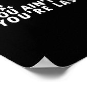 Wenn Sie Ain&#; t First You&#; are Last Funny Drag Poster (Ecke)