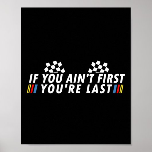 Wenn Sie Ain&#; t First You&#; are Last Funny Drag Poster (Vorne)