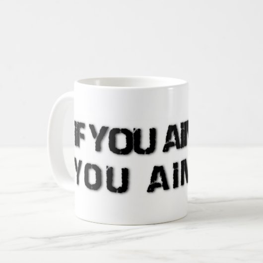 Wenn Sie aint cav, Sie aint. Kaffeetasse (Vorderseite Links)