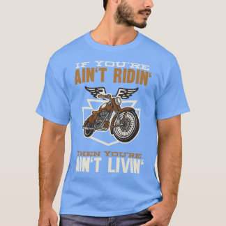 Wenn Sie Aint Ridin Motorrad T-Shirt