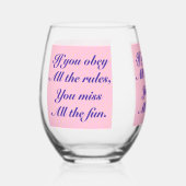 Wenn Sie alle Regeln befolgen, verpassen Sie den g Weinglas Ohne Stiel (Vorderseite)