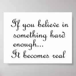 Wenn Sie an etwas Poster glauben