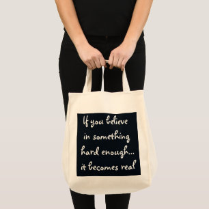 Wenn Sie an etwas-Tasche glauben Tragetasche