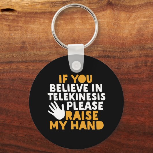 Wenn Sie an Telekinesis glauben, heben Sie meine H Schlüsselanhänger (Vorderseite)