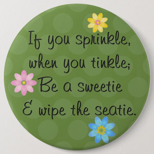 Wenn Sie besprühen, wenn Sie klingeln; Seien Sie Button (Vorderseite)