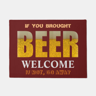 Wenn Sie Bier holten - Willkommen - andernfalls, Fußmatte