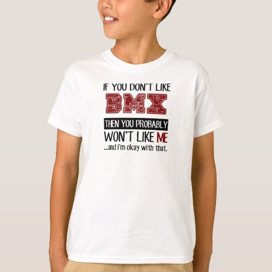 Wenn Sie BMX nicht cool mögen T-Shirt (Vorderseite)