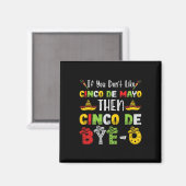 Wenn Sie Cinco de Mayo nicht mögen, dann Cinco de Magnet (Vorderseite/Rückseite)