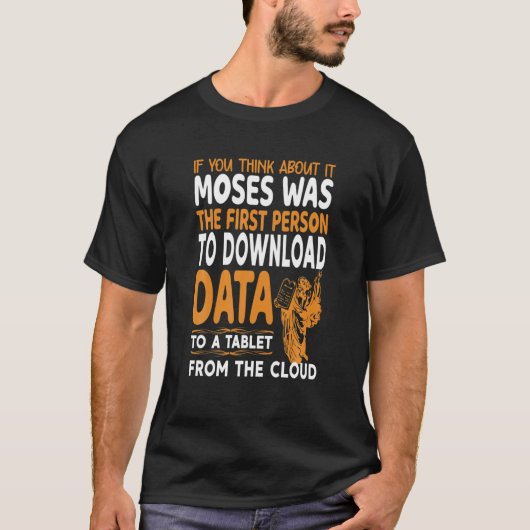Wenn Sie darüber nachdenken, war Moses die erste P T-Shirt (Vorderseite)