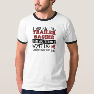 Wenn Sie das Anhänger-Laufen nicht cool mögen T-Shirt