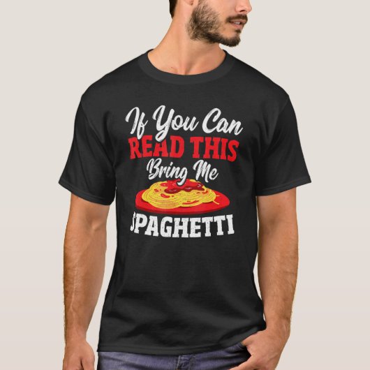 Wenn Sie das lesen können, bringen Sie mir Spaghet T-Shirt (Vorderseite)