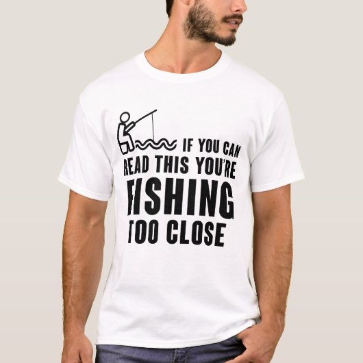 WENN SIE DAS LESEN KÖNNEN, FISCHEN SIE ZU NAH T-Shirt (Vorderseite)