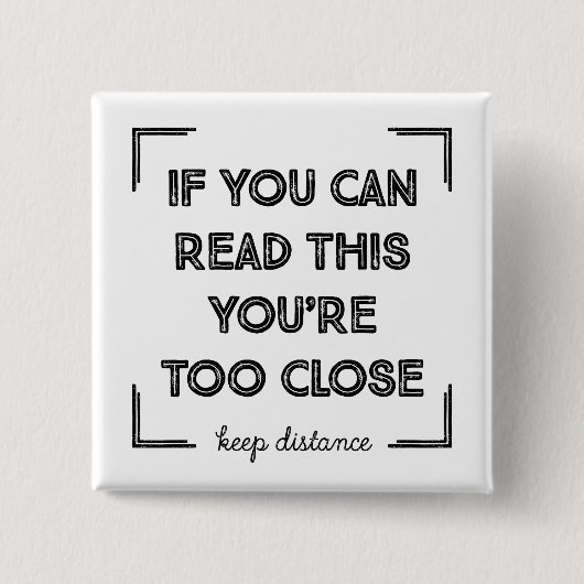Wenn Sie das lesen können, sind Sie zu Nah Button (Vorderseite)